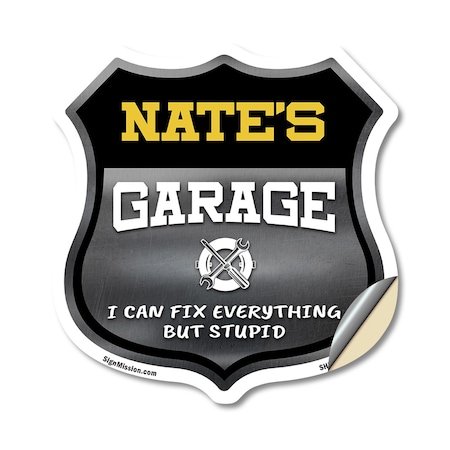 Signmission Nate's Garage I Can Fix Everything But Stupid, 18 Inch X 18 Inch, Vinyl Decal SHI-D-18-490-NATE