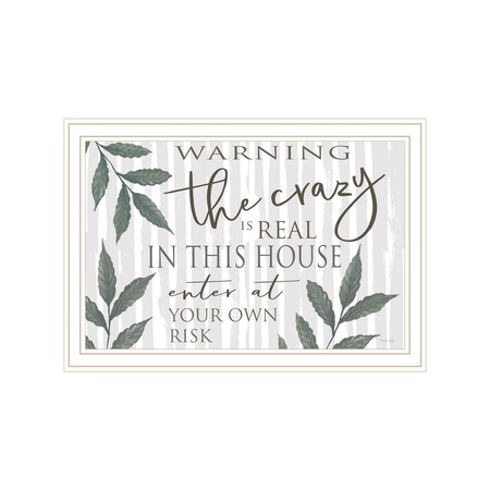 Homeroots The Crazy is Real White Framed Print Wall Art 529756