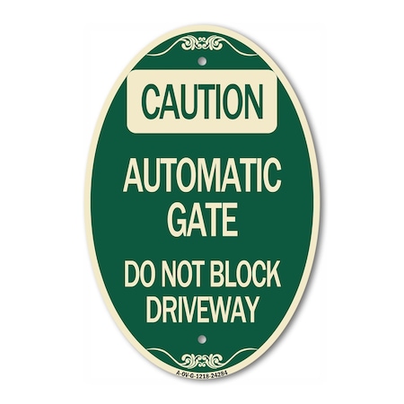 Signmission Caution Automatic Gate Do Not Block Driveway, 12 In X 18 In Architectural Oval, Heavy Gauge Aluminum A-OV-G-1218-24284
