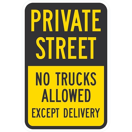 Lyle Private Street, No Trucks Allowed Except Delivery, 12x18, Engineer Grade, Yellow G-3535-EG_12x18