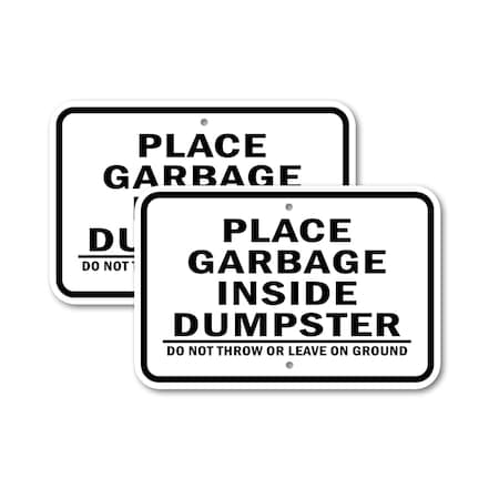 Signmission Place Garbage Inside Dumpster Do Not Throw Or Leave On , 12'' X 18'', Heavy Gauge Aluminum, 2PK A-1218-2PACK-2675