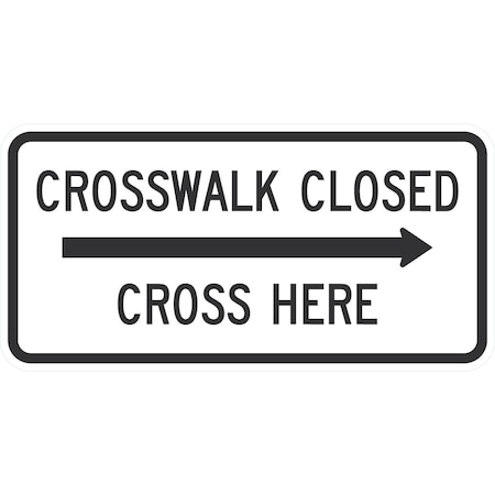 Lyle Crosswalk Closed Cross Here (with Right Arrow), 24x12, Engineer Grade, White G-11591-EG_24x12