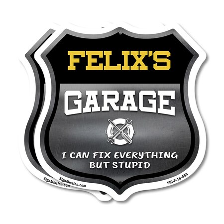 Signmission Felix's Garage I Can Fix Everything But Stupid, 18 inch X 18 inch, Plastic Sign, 2PK SHI-P-2PACK-18-490-FELIX