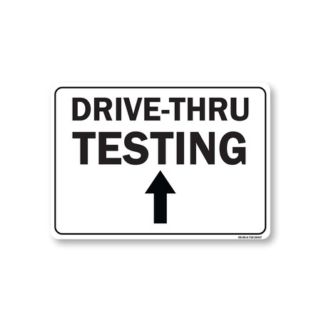 Signmission Public, Drive-thru Testing Up Arrow, 10in X 7in Alum, 7" W, 10" L, Drive-thru Testing Up Arrow OS-NS-A-710-25417