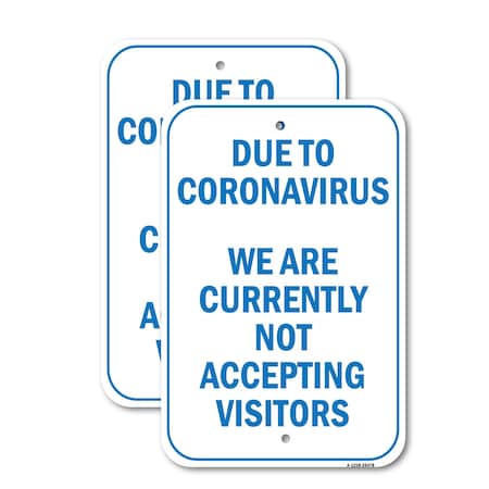 Signmission Due To Coronavirus We Are Not Accepting Visitors, 12'' X 18'' 2 Signs, Heavy Gauge Aluminum, 2PK A-1218-2PACK-25478