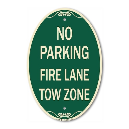 Signmission No Parking Fire Lane Tow Zone K-1645, 12 Inch X 18 Inch Architectural Oval, Heavy Gauge Aluminum A-OV-G-1218-23733