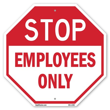 Signmission Stop Employees Only, 10 Inch X 10 Inch, Aluminum Metal Signs OC-A-10-303