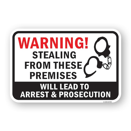 Signmission Warning Stealing From These Premises Will Lead To Heavy-Gauge Aluminum, 18" H, A-1824-24750 A-1824-24750