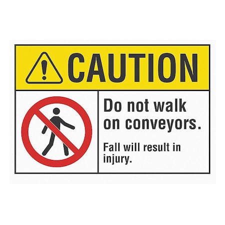 Lyle Caution, Do not walk on conveyors. Fall will result in injury., 10 in W x 7 in H, Non-PVC Polymer LCU3-0077-ED_10x7
