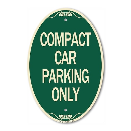 Signmission Compact Car Parking Only, 12 Inch X 18 Inch Architectural Oval, Heavy Gauge Aluminum A-OV-G-1218-24249