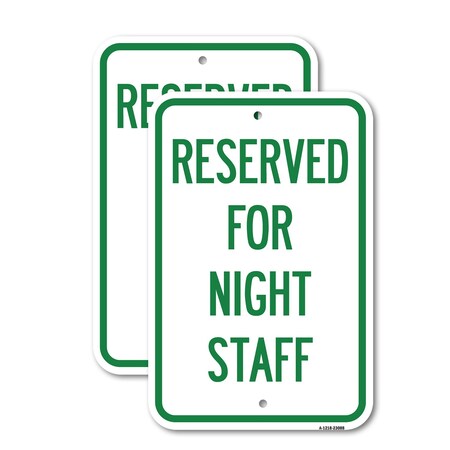 Signmission Reserved Parking for Night Staff, 12'' X 18'' 2 Signs, Heavy Gauge Aluminum, 2PK A-1218-2PACK-23088