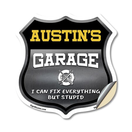Signmission Austin's Garage I Can Fix Everything But Stupid, 18 Inch X 18 Inch, Vinyl Decal SHI-D-18-490-AUSTIN