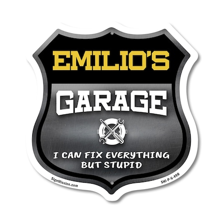 Signmission Emilio's Garage I Can Fix Everything But Stupid, 6 Inch X 6 Inch, Plastic Sign SHI-P-6-490-EMILIO