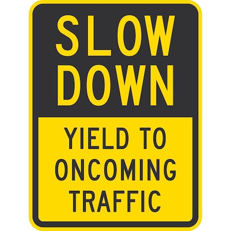 Lyle Slow Down Yield To Oncoming Traffic, 18x24, High Intensity Prismatic, Yellow G-10591-HI_18x24