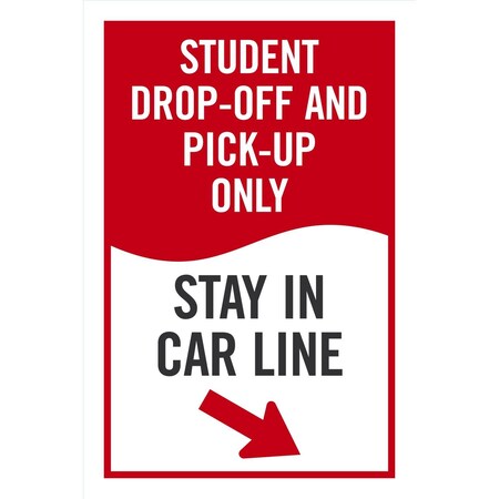 Lyle Student Drop-Off And Pick-Up Only, Stay In Car Line, 24x36, Engineer Grade, White G-14294-EG_24x36