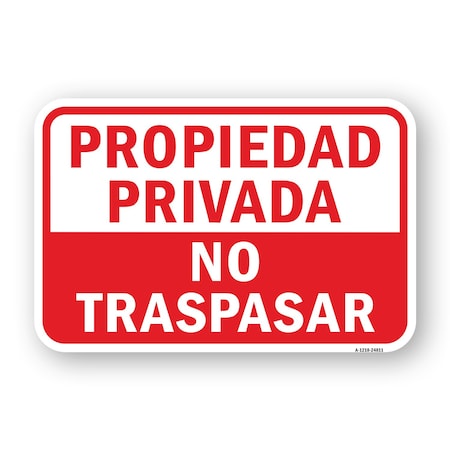 Signmission Propiedad Privada No Traspasar, Heavy-Gauge Aluminum, 18" H, A-1824-24811 A-1824-24811