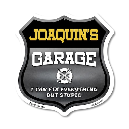 Signmission Joaquin's Garage I Can Fix Everything But Stupid, 12 Inch X 12 Inch, Aluminum Metal Sign SHI-A-12-490-JOAQUIN