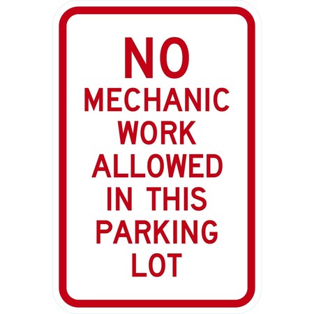 Lyle No Mechanic Work Allowed In This Parking Lot, 12x18, Diamond Grade, White G-2893-DG_12x18