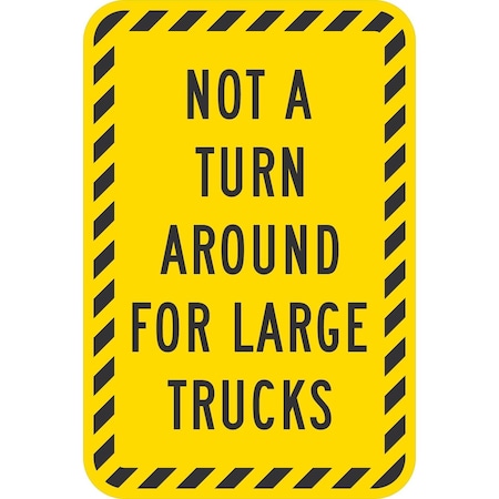 Lyle Not A Turn Around For Large Trucks, 12x18, Non-Reflective, Yellow G-4677-NA_12x18