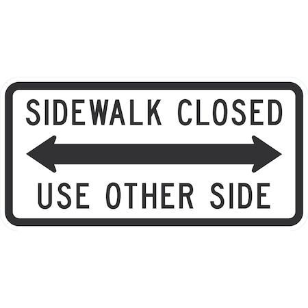 Lyle R9-10, Sidewalk Closed <---> Use Other Side, 24x12, Diamond Grade, White G-11556-DG_24x12
