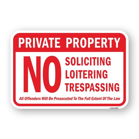 Signmission Private Prop No Soliciting Loitering Trespass Offe Aluminum, 18" H, A-1824-24851 A-1824-24851