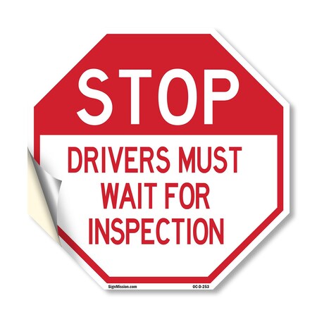 Signmission Stop Drivers Must Wait for Inspecti, 18 Inch X 18 Inch, Vinyl Decal OC-D-18-253