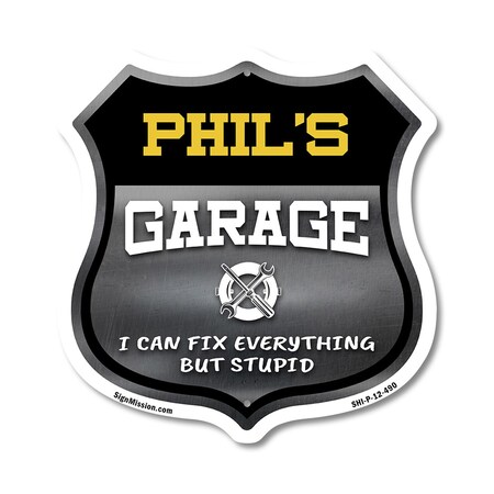 Signmission Phil's Garage I Can Fix Everything But Stupid, 12 Inch X 12 Inch, Plastic Sign SHI-P-12-490-PHIL