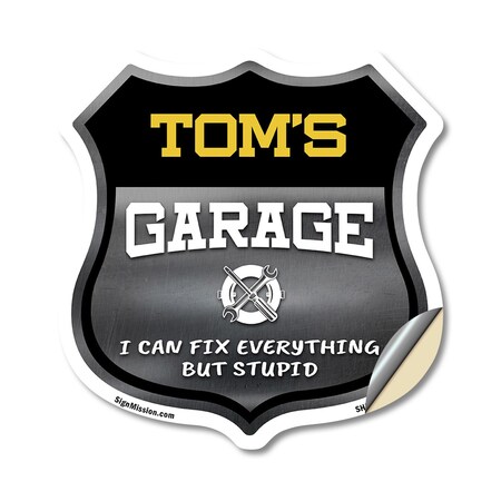 Signmission Tom's Garage I Can Fix Everything But Stupid, 18 Inch X 18 Inch, Vinyl Decal SHI-D-18-490-TOM
