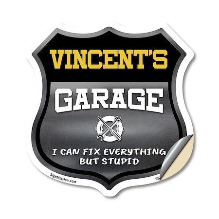 Signmission Vincent's Garage I Can Fix Everything But Stupid, 18 Inch X 18 Inch, Vinyl Decal SHI-D-18-490-VINCENT