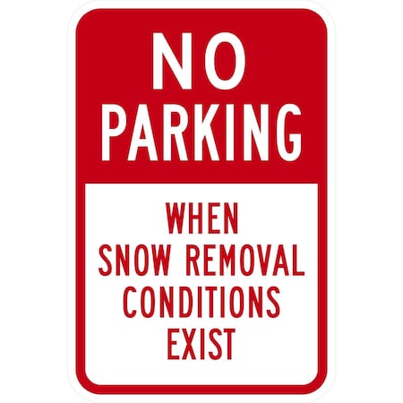Lyle No Parking When Snow Removal Conditions Exist, 12x18, Non-Reflective, White G-4745-NA_12x18