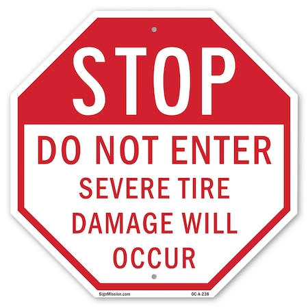 Signmission Stop Do Not Enter Severe Tire Damag, 18 Inch X 18 Inch, Plastic Sign OC-P-18-238