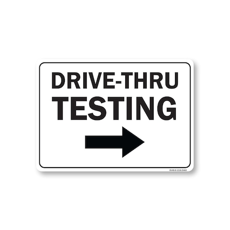 Signmission Public, Drive-thru Testing Right Arrow, 18in X 12in, 12" W, 18" L, Drive-thru Testing Right Arrow OS-NS-D-1218-25416