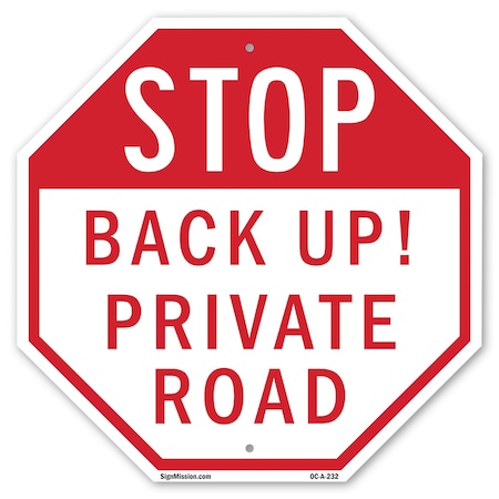 Signmission Stop Back Up! Private Road, 10 Inch X 10 Inch, Aluminum Metal Signs OC-A-10-232
