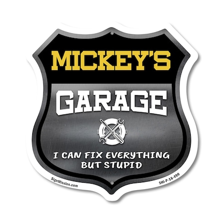 Signmission Mickey's Garage I Can Fix Everything But Stupid, 18 Inch X 18 Inch, Plastic Sign SHI-P-18-490-MICKEY