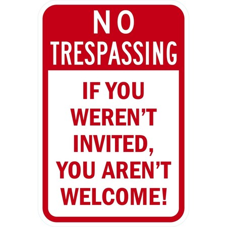 Lyle No Trespassing If You Weren't Invited, 12x18, High Intensity Prismatic, White G-4165-HI_12x18