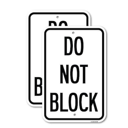 Signmission Do Not Block, 12'' X 18'' 2 Signs, Heavy Gauge Aluminum, 2PK A-1218-2PACK-24156