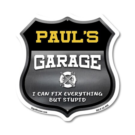 Signmission Paul's Garage I Can Fix Everything But Stupid, 12 Inch X 12 Inch, Plastic Sign SHI-P-12-490-PAUL