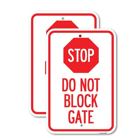Signmission Stop Do Not Block Gate, 12'' X 18'' 2 Signs, Heavy Gauge Aluminum, 2PK A-1218-2PACK-22857