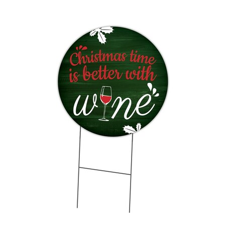 Signmission Christmas Time Is Better With Wine Corrugated Circle Yard Sign C-24-CIR-DS-WS- Christmastimeisbetterwit