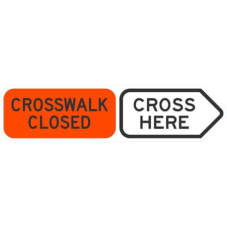 Lyle Crosswalk Closed, Cross Here, 24x6, High Intensity Prismatic, White G-14435-HI_24x6