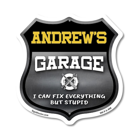 Signmission Andrew's Garage I Can Fix Everything But Stupid, 6 Inch X 6 Inch, Plastic Sign SHI-P-6-490-ANDREW
