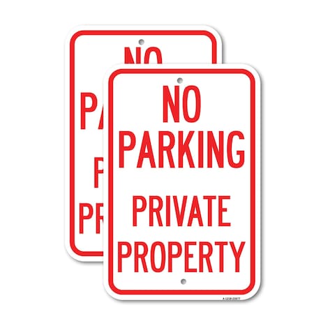 Signmission No Parking Private Property, 12'' X 18'' 2 Signs, Heavy Gauge Aluminum, 2PK A-1218-2PACK-23677