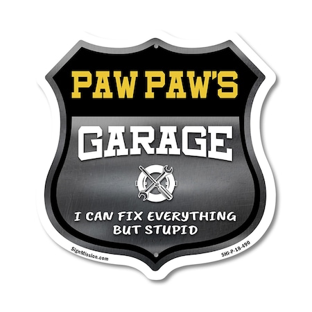 Signmission Paw Paw's Garage I Can Fix Everything But Stupid, 18 Inch X 18 Inch, Plastic Sign SHI-P-18-490-PAW PAW