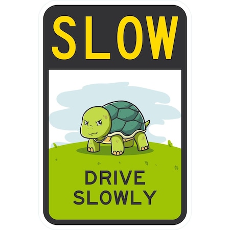 Lyle Slow Turtles Drive Slowly, 12x18, Diamond Grade, White G-2855-DG_12x18