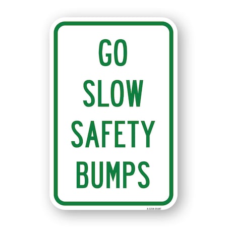 Signmission Go Slow Safety Bumps, Heavy-Gauge Aluminum Rust Proof Parking Sign, 18" x 24", A-1824-25187 A-1824-25187