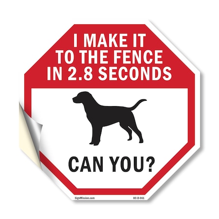 Signmission I Make It to The Fence In 2.8 Secon, 18 Inch X 18 Inch, Vinyl Decal OC-D-18-61