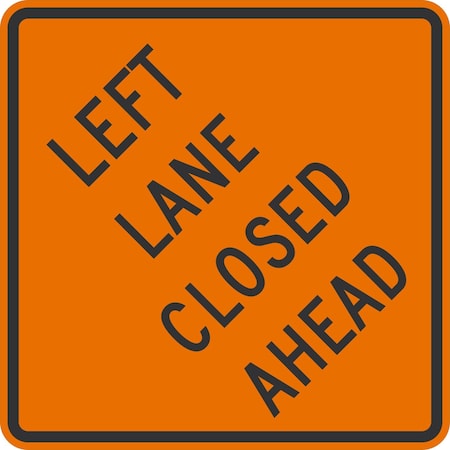 Lyle Left Lane Closed Ahead, 30x30, Diamond Grade, Orange G-15071-DG_30x30