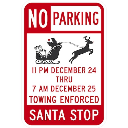 Lyle No Parking Santa Stop 11 PM December 24 Thru 7 AM, 12x18, Engineer Grade, White G-3131-EG_12x18
