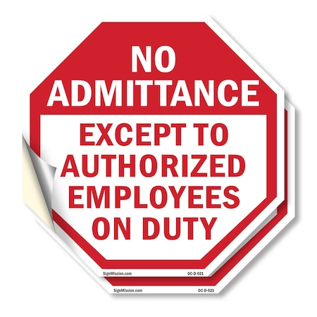 Signmission No Admittance Except to Authorized, 6 inch X 6 inch, Vinyl Decal, 2PK OC-D-2PACK-6-21