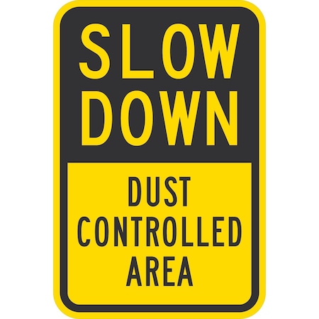 Lyle Slow Down Dust Controlled Area, 12x18, Non-Reflective, Yellow G-4692-NA_12x18